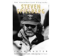 Steven Spielberg: The Unauthorised Biography
