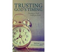 Steven Stoffelsen Trusting God's Timing (Paperback)