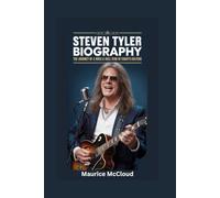 STEVEN TYLER BIOGRAPHY: The Journey of a Rock & Roll Icon in Today’s Culture