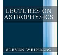 Steven Weinberg Lectures on Astrophysics Hardcover Book Steven Weinberg Multicolor