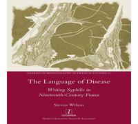 Steven Wilson The Language of Disease: Writing Syphilis in Nineteenth-Century Steven Wilson Multicolor