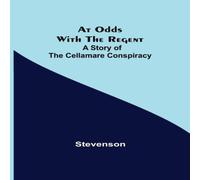 STEVENSON At Odds with the Regent: A Story of the Cellamare Conspiracy STEVENSON Multicolor