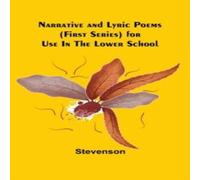 STEVENSON Narrative & Lyric Poems (first series) for use in the Lower STEVENSON Multicolor