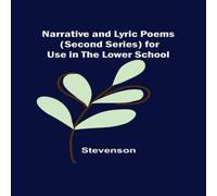 STEVENSON Narrative & Lyric Poems (Second Series) for Use in the Lower STEVENSON Multicolor