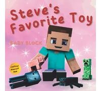 Steve's Favorite Toy - an unofficial Minecraft Picture Book
