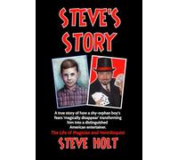 Steve's Story: The Life of Magician and Ventriloquist Steve Holt