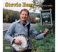 Stevie Barr with Friends - Along the Crooked Road