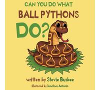 Stevie Buzbee Can You Do What Ball Pythons Do? Hardcover Book Stevie Buzbee Multicolor