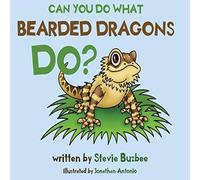 Stevie Buzbee Can You Do What Bearded Dragons Do? Hardback Book Stevie Buzbee Multicolor