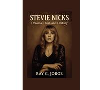 STEVIE NICKS: Dreams, Dust, and Destiny.