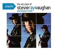 Stevie Ray Vaughan/Stevie Ray Vaughan & Double Trouble - Playlist: The Very Best of Stevie Ray Vaughan and Double Trouble