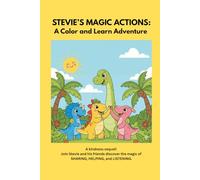 STEVIE’S MAGIC ACTIONS: A Color and Learn Adventure: A kindness sequel! Join Stevie and his friends discover the magic of SHARING, HELPING, and ... Milestones: Small Steps, Big Adventures)