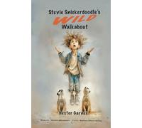 Stevie Snickerdoodle's Wild Walkabout: 1 (Stevie's Adventures)