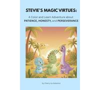 Stevie the Stego Discovers His Magic Virtues: A Social Emotional Learning Story About Honesty, Patience & Courage for Kids Ages 3-7 (Includes Coloring ... social skills series paperback book set)