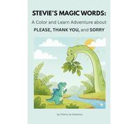 Stevie the Stego Learns His Magic Words: A Social Emotional Learning Story About Manners, Kindness & Respect for Kids Ages 3-7 (Includes Coloring ... social skills series paperback book set)