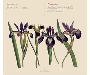 Stevie Wishart; Sinfonye - Istampite - Medieval pieces for fiddle and percussion