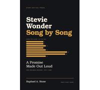 Stevie Wonder, Song by Song: A Promise Made Out Loud: The Golden Decade, 1971-1980: 2 (The Stevie Wonder Chronicle)