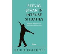 Stevig staan in intense situaties: balans in je leiderschap met Embodied Learning