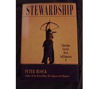 Stewardship: Choosing Service Over Self Interest
