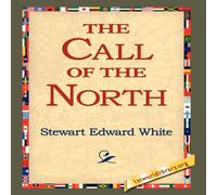 Stewart Edward White The Call of the North Hardcover Book Stewart Edward White Multicolor