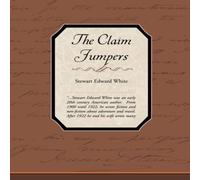 Stewart Edward White The Claim Jumpers Paperback Book Stewart Edward White Multicolor