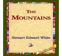 Stewart Edward White The Mountains Hardcover Book Stewart Edward White Multicolor