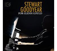 Stewart Goodyear - For Glenn Gould