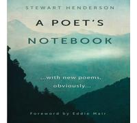 Stewart Henderson A Poet's Notebook: with new poems, obviously Paperback Stewart Henderson Multicolor