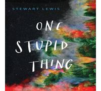 Stewart Lewis One Stupid Thing Hardcover Book Stewart Lewis Multicolor