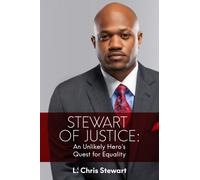 Stewart of Justice : An Unlikely Hero's Quest for Equality
