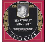 Stewart, Rex - Rex Stewart 1946-1947: The Chronogical Classics
