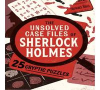 Stewart Ross The Unsolved Case Files of Sherlock Holmes : 25 Cryptic Puzzles Stewart Ross Multicolor