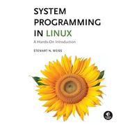 Stewart Weiss - Introduction to System Programming in Linux - Paperbac - D245z