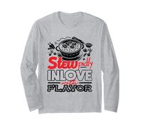 Stewpidly in Love with Flavor Beef Stew Meat Lover Long Sleeve T-Shirt