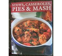Stews, Casseroles, Pies & Mash