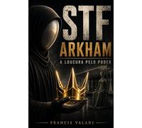 STF ARKHAM - A Loucura pelo Poder: Investigação documental sobre a expansão do Supremo no Brasil
