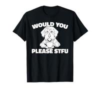 STFU Dog Pet Old Englisch Sheepdog Would You Please Shut Up T-Shirt
