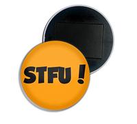 STFU! Shut The F**k up! - 77mm Button Badge Fridge Magnet