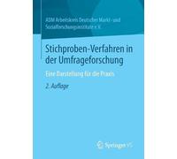 Stichproben-Verfahren in der Umfrageforschung: Eine Darstellung f?r die Praxis b