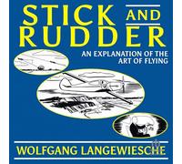 Stick and Rudder: An Explanation of the Art of Flying