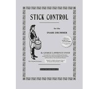 Stick Control by G. L. Stone (author), George Lawrence Stone (artist), George...