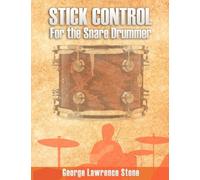 Stick Control: For the Snare Drummer by Stone, George Lawrence (2012) Paperback