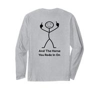 Stick Figure Two Middle Fingers And The Horse You Rode In On Long Sleeve T-Shirt