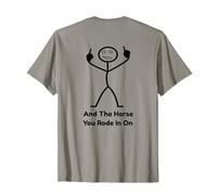 Stick Figure Two Middle Fingers And The Horse You Rode In On T-Shirt