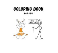 Stick Figures:First coloring book for kids: Funny, Easy & Cute Coloring pages for toddler, Preschool and Kindergarten.The Perfect Gift for Your Little One.