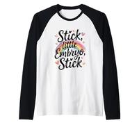 Stick, Little Embryo Wake Pray Transfer Day IVF Support Day Raglan Baseball Tee