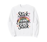 Stick, Little Embryo Wake Pray Transfer Day IVF Support Day Sweatshirt