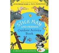 Stick Man and Friends Outdoor Activity Book: Get outside with your favourite characters with this perfect outdoor activity book from the creators of The Gruffalo and Zog
