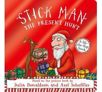 Stick Man - The Present Hunt: A lift-the-flap adventure (Foiled Edition)