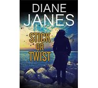 Stick or Twist: A Contemporary Romantic Suspense
